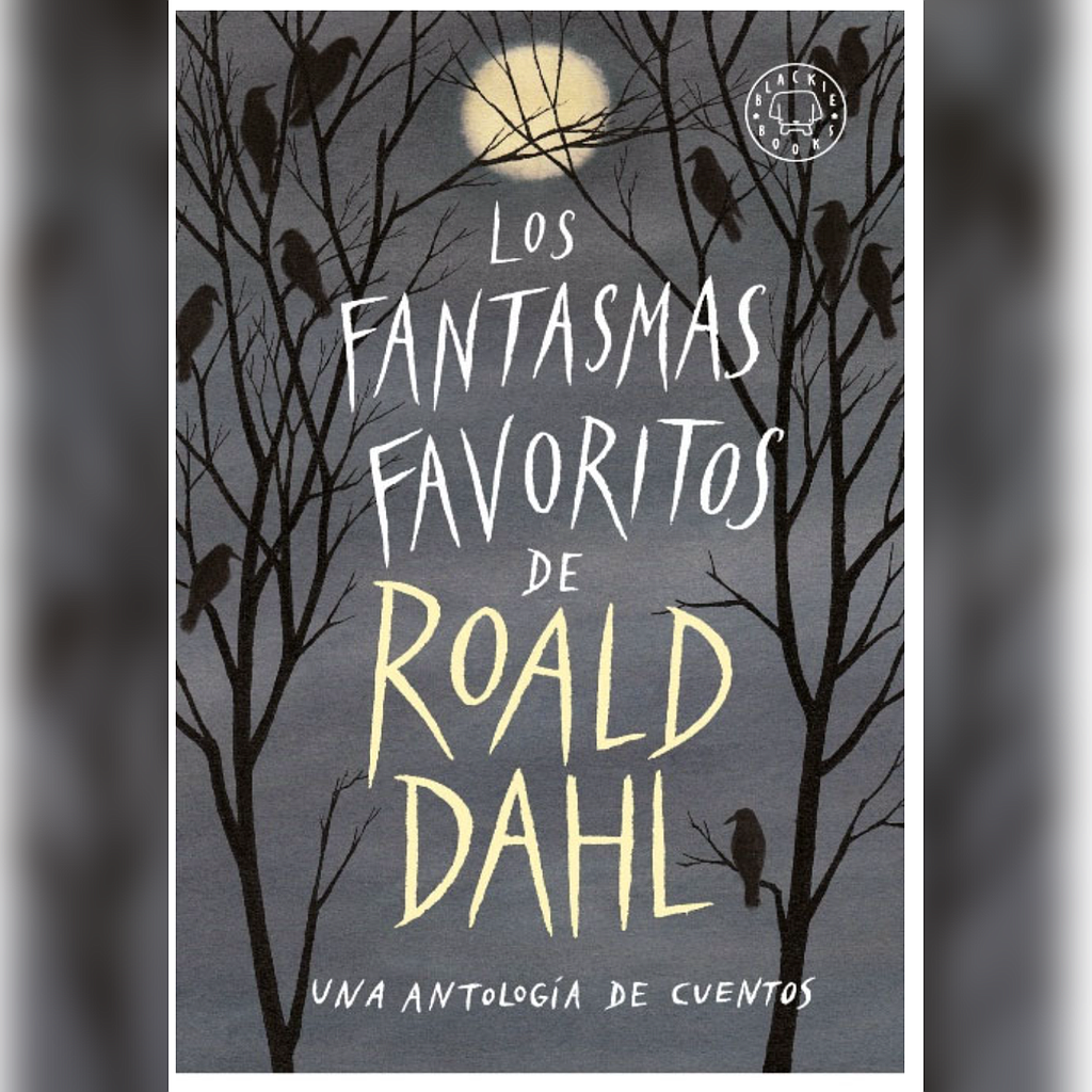 FANTASMAS FAVORITOS DE ROALD DAHL, LOS